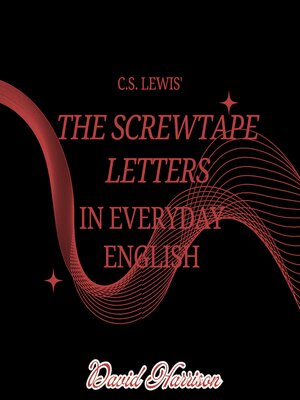 cover image of C.S. Lewis' The Screwtape Letters in Everyday English